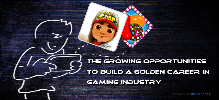 Your Golden Career in Gaming Industry