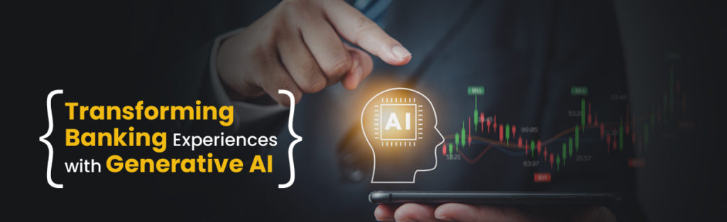 Transforming Banking Experiences with Generative AI