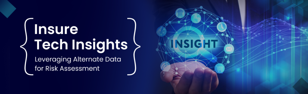 InsureTech Insights: Leveraging Alternate Data for Risk Assessment