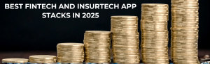 "Fintech and Insurtech Stacks 2025"