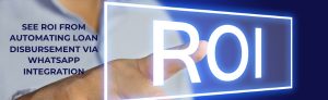 WhatsApp loan automation ROI illustration