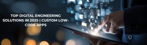 “Enterprise professional using a digital tablet to build custom low-code applications — representing top digital engineering solutions, automation, and innovation trends in 2025.”