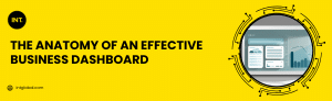 The Anatomy of an Effective Business Dashboard