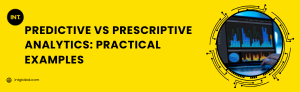 Predictive vs Prescriptive Analytics Practical Examples
