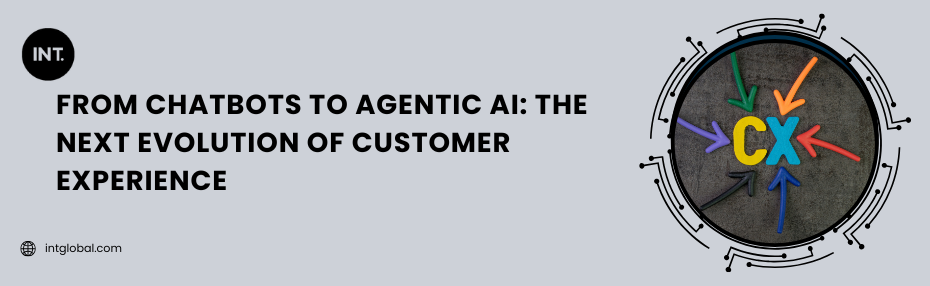 From Chatbots to Agentic AI: The Next Evolution of Customer Experience