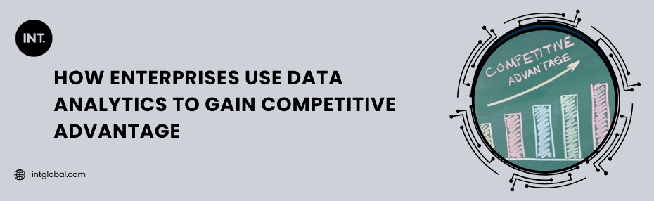 How Enterprises Use Data Analytics to Gain Competitive Advantage