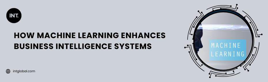 How Machine Learning Enhances Business Intelligence Systems