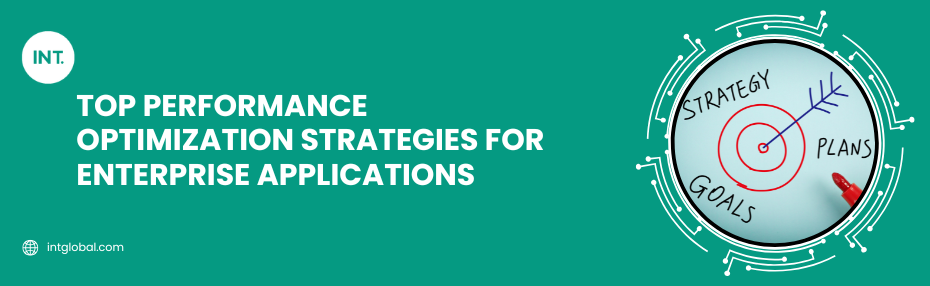 Top Performance Optimization Strategies for Enterprise Applications