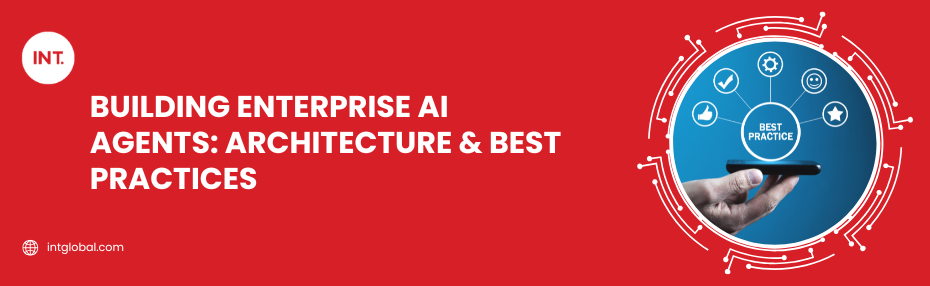 Building Enterprise AI Agents: Architecture & Best Practices