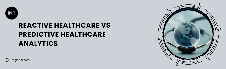 Reactive Healthcare vs Predictive Healthcare Analytics