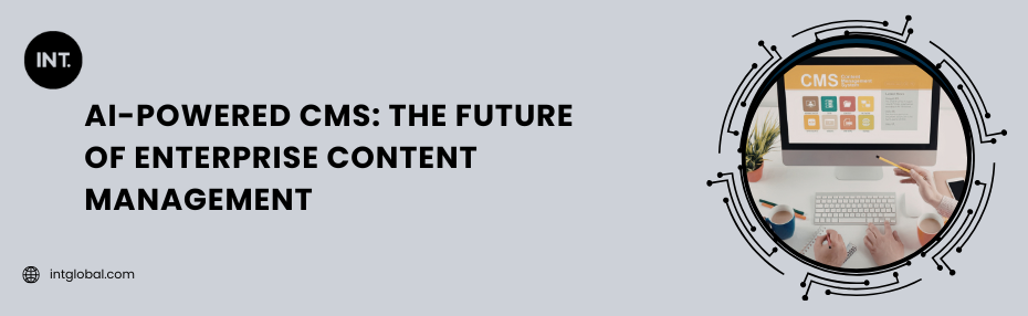 Looking to modernize your content management ecosystem with intelligent automation? Talk with our experts to build a future-ready AI-powered CMS tailored to your business needs.