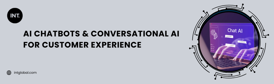 AI Chatbots & Conversational AI for Customer Experience